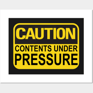 Caution Contents Under Pressure Funny Joke Sign Posters and Art